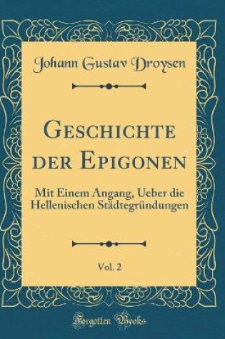 Cover of Geschichte Der Epigonen, Vol. 2