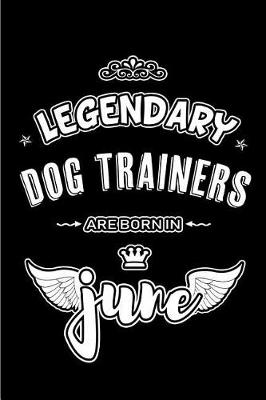 Book cover for Legendary Dog Trainers are born in June