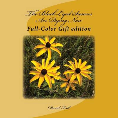 Cover of The Black-Eyed Susans Are Dying Now