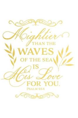 Book cover for Mightier Than the Waves of the Sea Is His Love for You Psalm 93