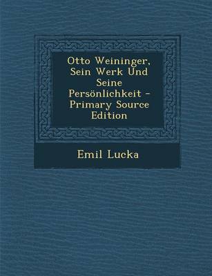Book cover for Otto Weininger, Sein Werk Und Seine Personlichkeit - Primary Source Edition
