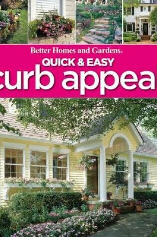 Cover of Quick and Easy Curb Appeal: Better Homes and Garden