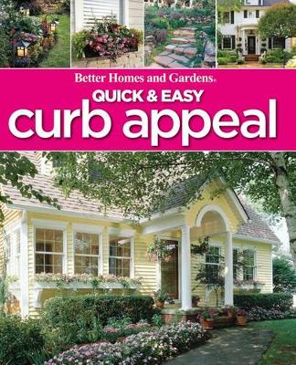 Cover of Quick and Easy Curb Appeal: Better Homes and Garden