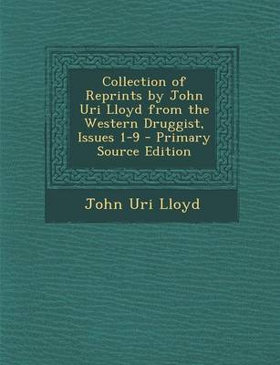 Book cover for Collection of Reprints by John Uri Lloyd from the Western Druggist, Issues 1-9