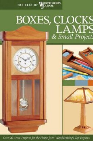 Cover of Boxes, Clocks, Lamps, and Small Projects (Best of WWJ)