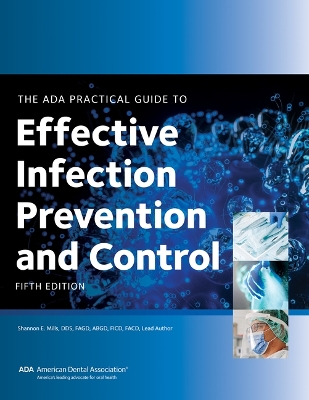 Cover of The ADA Practical Guide to Effective Infection Prevention and Control, Fifth Edition