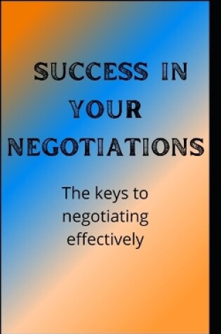 Cover of Achieve success in your negotiations