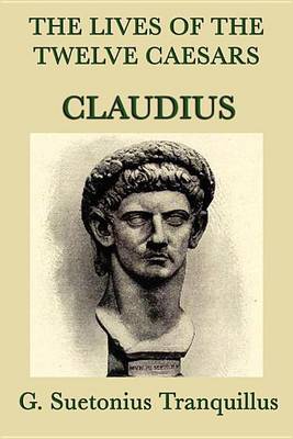 Book cover for The Lives of the Twelve Caesars: Claudius