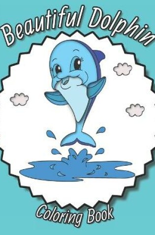 Cover of Beautiful Dolphin Coloring Book