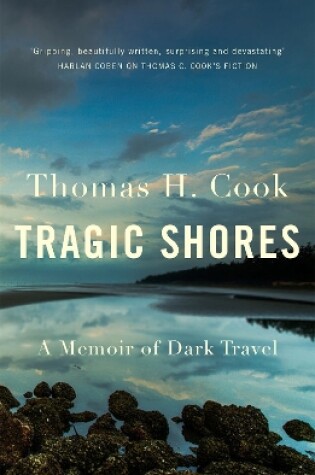 Cover of Tragic Shores: A Memoir of Dark Travel