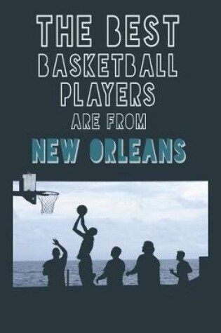 Cover of The Best Basketball Players are from New Orleans journal