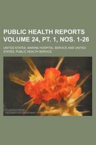 Cover of Public Health Reports Volume 24, PT. 1, Nos. 1-26