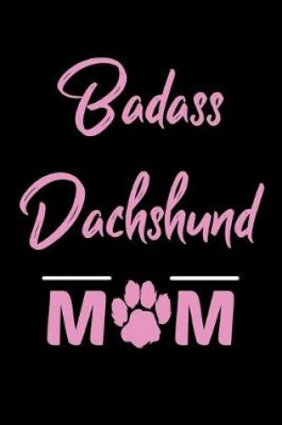 Cover of Badass Dachshund Mom