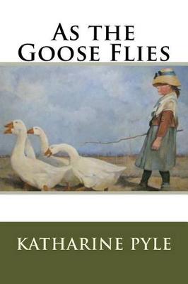 Book cover for As the Goose Flies