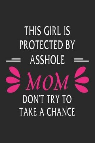 Cover of This girl is protected by a asshole mom don't try to take a chance