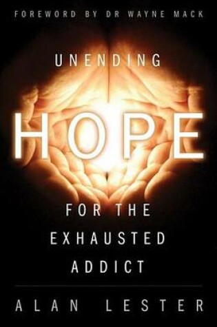 Cover of Unending Hope for the Exhausted Addict