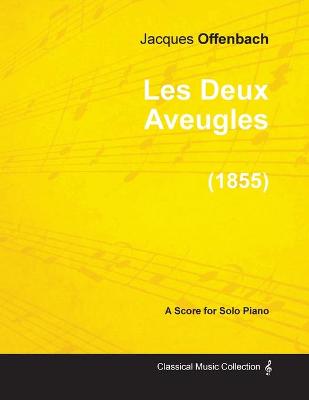 Book cover for Les Deux Aveugles - For Solo Piano (1855)