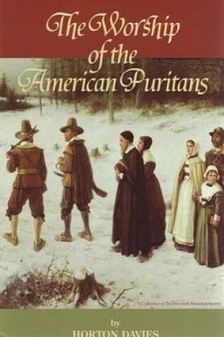 Cover of The Worship of the American Puritans (1629-1730)