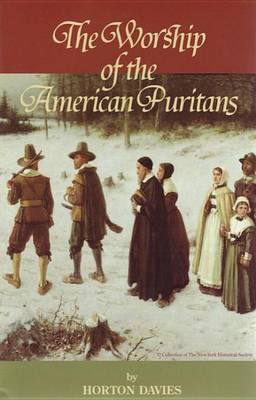 Book cover for The Worship of the American Puritans (1629-1730)