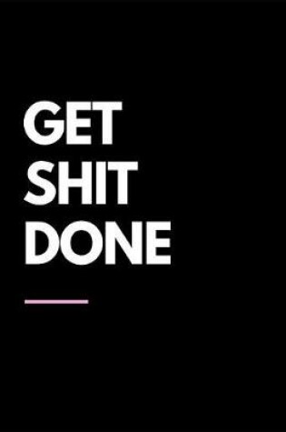 Cover of Get shit done