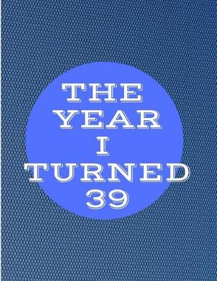 Book cover for The Year I Turned 39