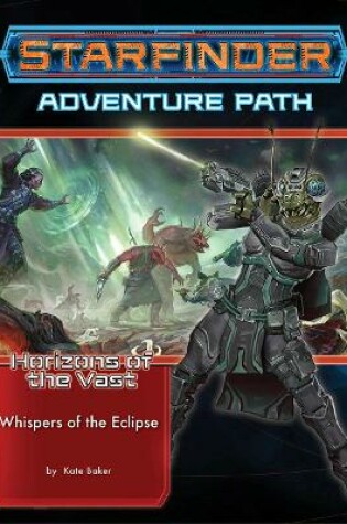 Cover of Starfinder Adventure Path: Whispers of the Eclipse (Horizons of the Vast 3 of 6)