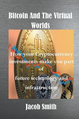 Book cover for Bitcoin And The Virtual Worlds