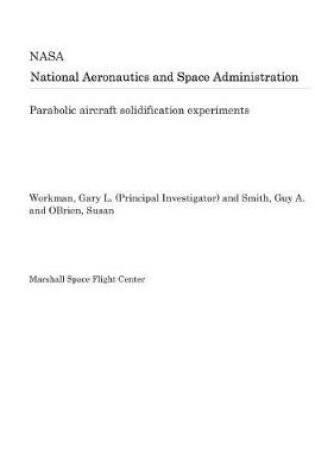 Cover of Parabolic Aircraft Solidification Experiments