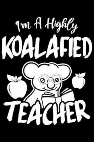 Cover of I'm A Highly Koalafied Teacher