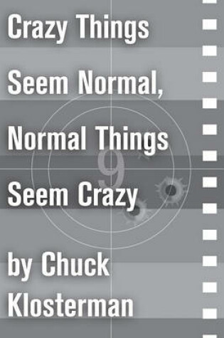 Cover of Crazy Things Seem Normal, Normal Things Seem Crazy