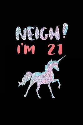 Cover of NEIGH! I'm 21