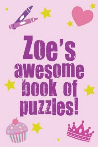 Cover of Zoe's Awesome Book Of Puzzles!
