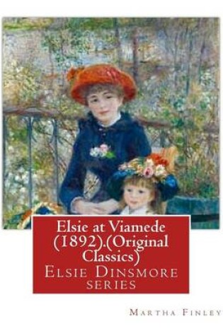 Cover of Elsie at Viamede (1892).By