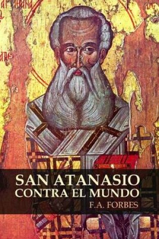 Cover of San Atanasio Contra El Mundo