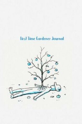 Cover of First Time Gardener Journal