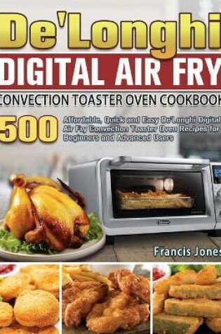 Cover of De'Longhi Digital Air Fry Convection Toaster Oven Cookbook