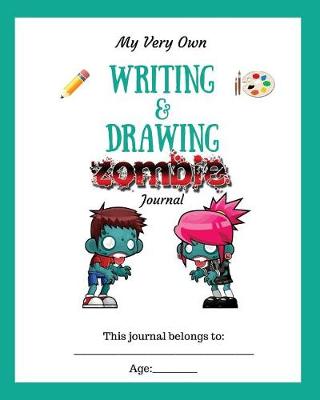 Book cover for My Very Own Writing & Drawing Journal for Kids (Zombies!)