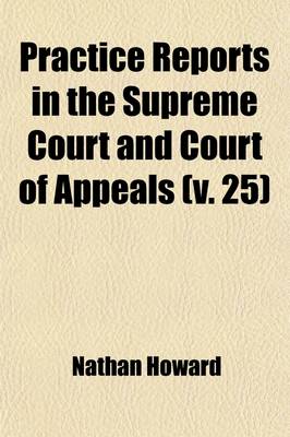 Book cover for Practice Reports in the Supreme Court and Court of Appeals (Volume 25)