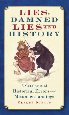 Book cover for Lies, Damned Lies and History