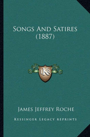 Cover of Songs and Satires (1887) Songs and Satires (1887)