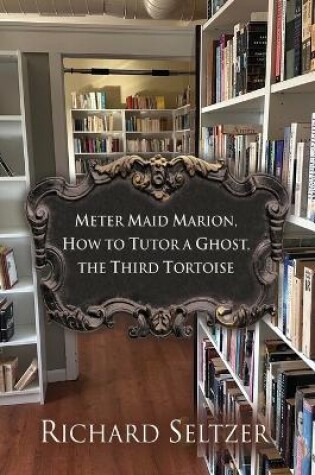Cover of Meter Maid Marion, How to Tutor a Ghost, The Third Tortoise