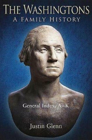 Cover of The Washingtons. General Index, A-K