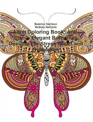 Book cover for Adult Coloring Book: Anti-Stress Elegant Butterflies Designs For Stress Relief and Relaxation