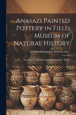 Cover of Anasazi Painted Pottery in Field Museum of Natural History; Fieldiana, Anthropology Memoirs, Vol. 5