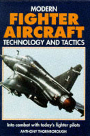 Cover of Modern Fighter Aircraft Technology and Tactics