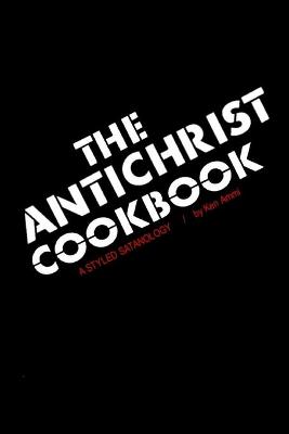 Book cover for The Antichrist Cookbook