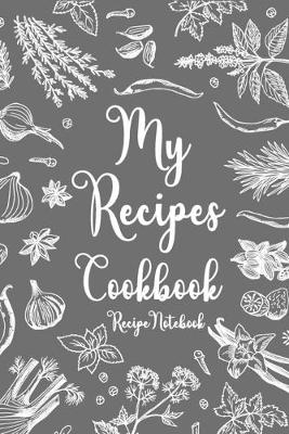 Book cover for My Recipes Cookbook Recipe Notebook