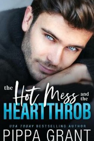 Cover of The Hot Mess and the Heartthrob