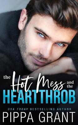 Book cover for The Hot Mess and the Heartthrob