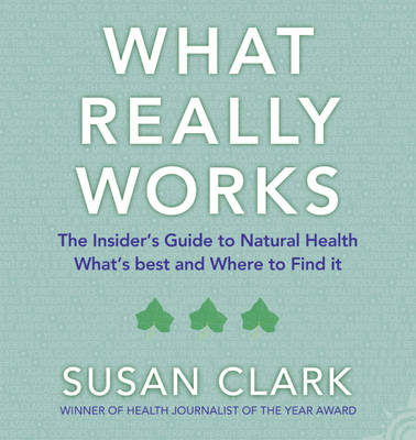 Book cover for What Really Works - Guide to Natural Health